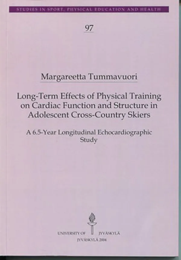 Long-Term Effects of Physical Training on Cardiac Function and Structure in Adolescent Cross-Country Skiers - Tummavuori Margareetta | Divari Kangas | Osta Antikvaarista - Kirjakauppa verkossa