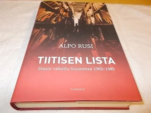 Tiitisen lista - Stasin vakoilu Suomessa 1960-1989 - Rusi Alpo | Wanha Waltteri Oy | Osta Antikvaarista - Kirjakauppa verkossa