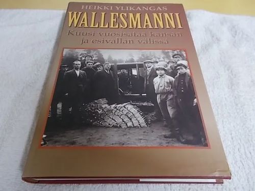 Wallesmanni - Kuusi vuosisataa kansan ja esivallan välissä - Ylikangas Heikki | Wanha Waltteri Oy | Osta Antikvaarista - Kirjakauppa verkossa