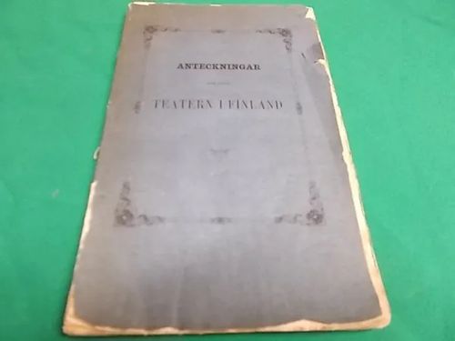 Anteckningar rörande teatern i Finland | Wanha Waltteri Oy | Osta Antikvaarista - Kirjakauppa verkossa