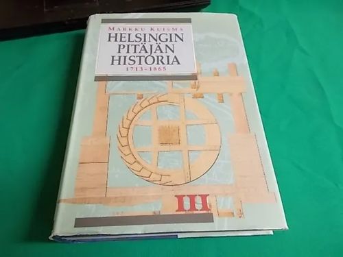 Helsingin pitäjän historia III - Kuisma Markku | Wanha Waltteri Oy | Osta Antikvaarista - Kirjakauppa verkossa