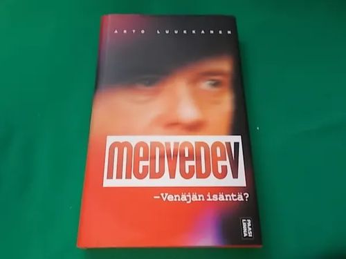 Medvedev - Venäjän isäntä vai Putinin renki ? TEKIJÄN OMISTE - Luukkanen  Arto | Wanha Waltteri Oy | Osta
