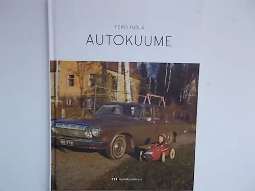 Autokuume - Ilola Tero | Wanha Waltteri Oy | Osta Antikvaarista - Kirjakauppa verkossa