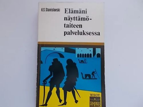 Elämäni näyttämötaiteen palveluksessa - Stanislavski K.S. | Wanha Waltteri Oy | Osta Antikvaarista - Kirjakauppa verkossa