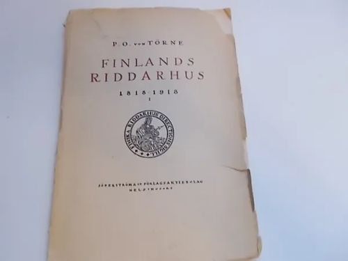 Finlands Riddarhus 1818-1918 I TEKIJÄN OMAKÄTINEN OMISTE ! - Törne von P.O. | Wanha Waltteri Oy | Osta Antikvaarista - Kirjakauppa verkossa