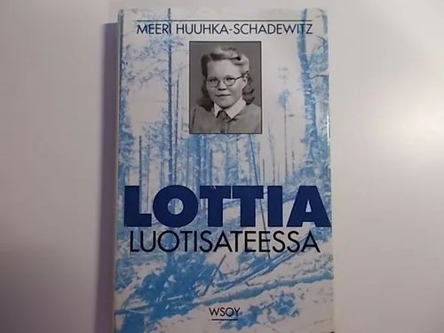 Lottia luotisateessa - Huuhka-Schadewitz | Wanha Waltteri Oy | Osta Antikvaarista - Kirjakauppa verkossa