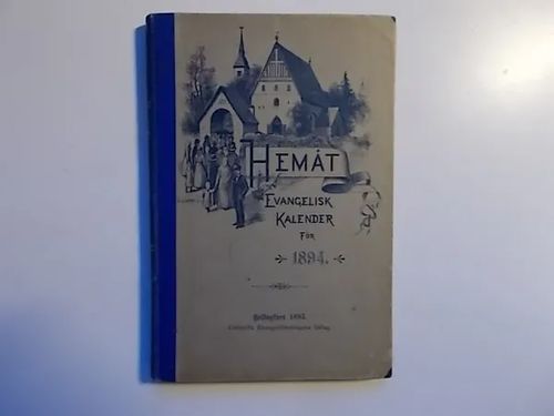 Hemåt Evangelisk Kalender för 1894 | Wanha Waltteri Oy | Osta Antikvaarista - Kirjakauppa verkossa