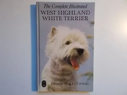 The Complete Illustrated West Highland White Terrier - Cartledge Joe & Liz | Wanha Waltteri Oy | Osta Antikvaarista - Kirjakauppa verkossa