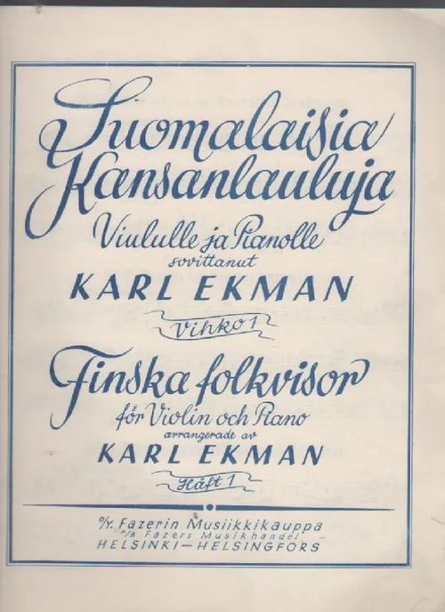 Suomalaisia Kansanlauluja viululle ja pianolle - Ekman Karl | Nettinuotti | Osta Antikvaarista - Kirjakauppa verkossa