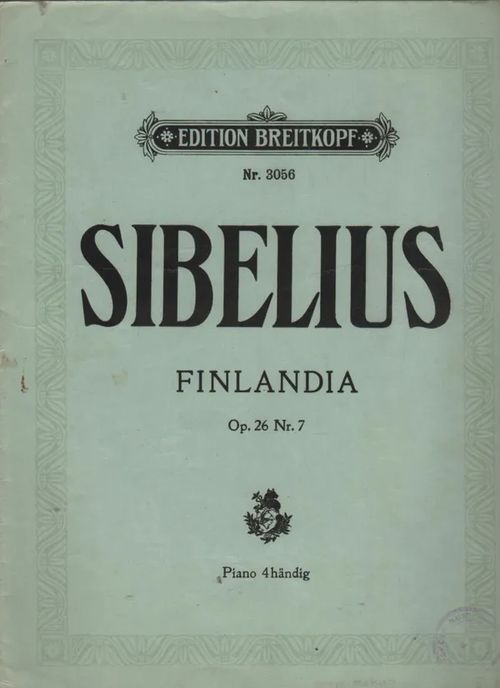 Finlandia Op. 26 Nr7 Piano 4 händig - Sibelius Jean | Nettinuotti | Osta Antikvaarista - Kirjakauppa verkossa