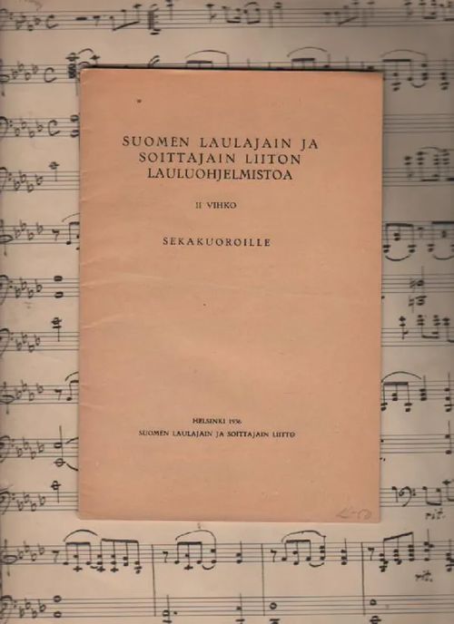 Suomen Laulajain ja soittajain Liiton lauluohjelmistoa II Vihko - Sekakuoroille - Ikonen Lauri, Klemetti Heikki, Sivori Emil ym | Nettinuotti | Osta Antikvaarista - Kirjakauppa verkossa