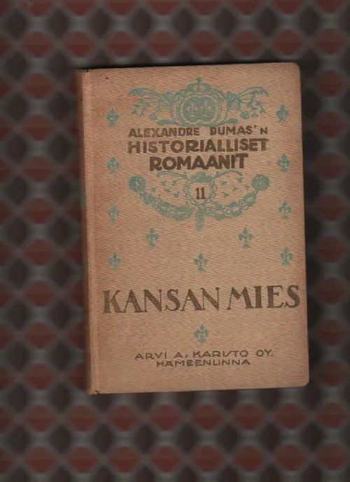 Kansan mies - Alexandre Dumas'n historialliset romaanit 11 - Dumas Alexandre | Nettinuotti | Osta Antikvaarista - Kirjakauppa verkossa