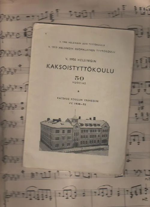 Helsingin Kaksoistyttökoulu - Katsus kolun vaiheisiin 1930-1955 - Ahlfors Doris - Huuskonen Alli - Kamu Sirkku | Nettinuotti | Osta Antikvaarista - Kirjakauppa verkossa