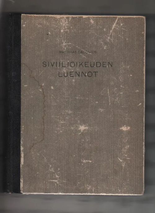 Siviilioikeuden luennot (Suomalaisen lakimiesyhdistyksen julkaisuja B-sarja NLo 21) - Calonius Matthias, Linkomies Edwin (suom) | Nettinuotti | Osta Antikvaarista - Kirjakauppa verkossa