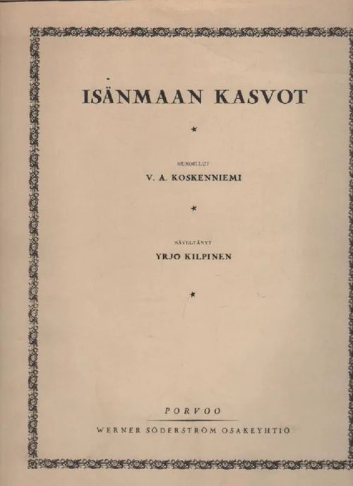 Isänmaan kasvot, Hymni - Kilpinen Yrjö (V.A. Koskenniemi) | Nettinuotti | Osta Antikvaarista - Kirjakauppa verkossa