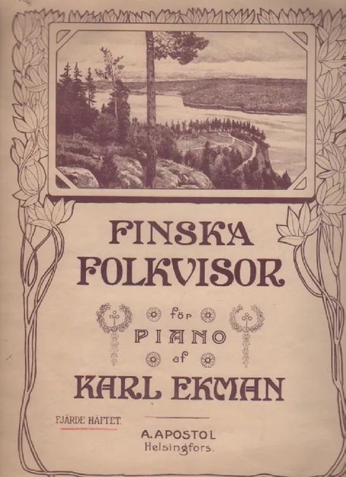 Finska Folkvisor för Piano, fjärde + femte häftet - Ekman Karl | Nettinuotti | Osta Antikvaarista - Kirjakauppa verkossa