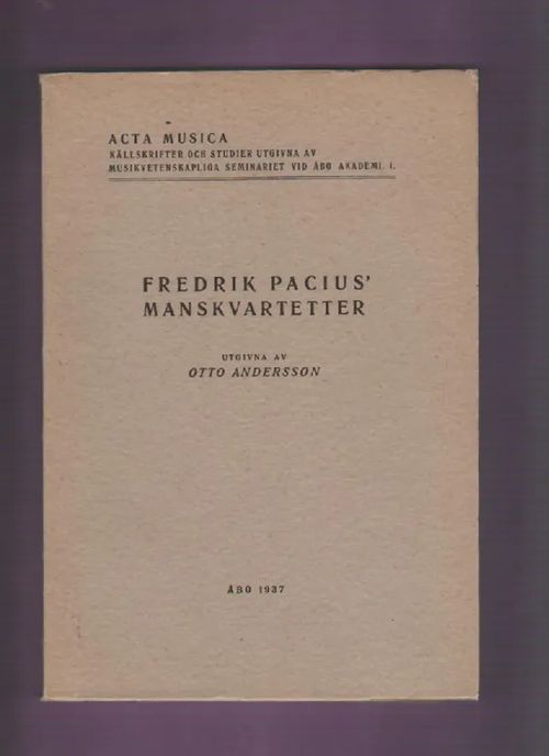 Manskvartetter - Pacius Fredrik (utgivna av Otto Andersson) | Nettinuotti | Osta Antikvaarista - Kirjakauppa verkossa