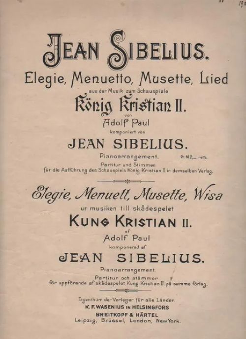 Elegia, Menuetto, Musette, Lied ur musiken till skådespelet Kung Kristian II, Pianoarrangement - Sibelius Jean | Nettinuotti | Osta Antikvaarista - Kirjakauppa verkossa