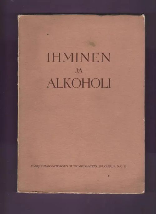 Ihminen ja alkoholi Martti Kailan täyttäessä 60 vuotta 24.11.1960 | Nettinuotti | Osta Antikvaarista - Kirjakauppa verkossa