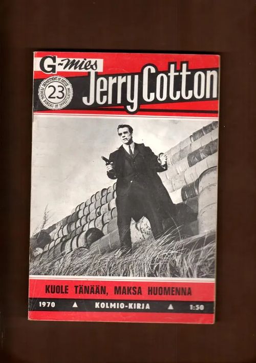 Jerry Cotton 23 / 1970 Kuole tänään, maksa huomenna | Nettinuotti | Osta Antikvaarista - Kirjakauppa verkossa