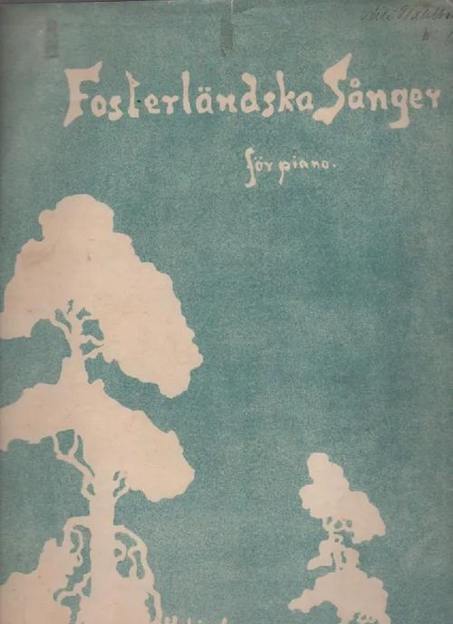 Fosterländska Sånger för Piano | Nettinuotti | Osta Antikvaarista - Kirjakauppa verkossa