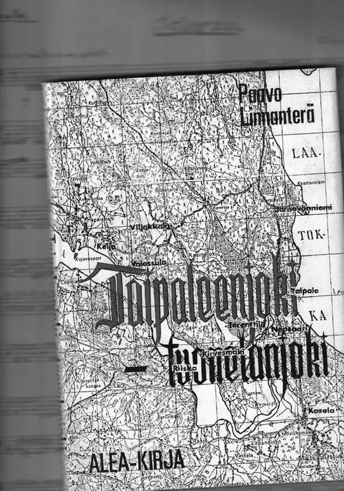 Taipaleenjoki - tuonelanjoki, Komppanianpäällikön päivä- ja tilikirjasta - Linnanterä Paavo | Nettinuotti | Osta Antikvaarista - Kirjakauppa verkossa