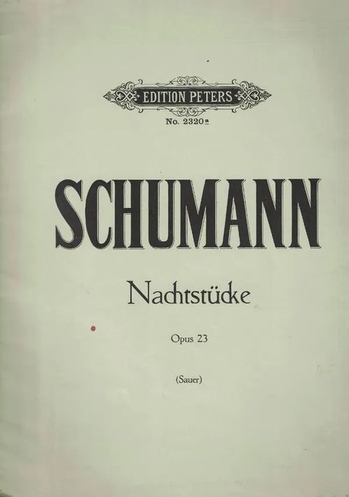 Nachtstücke Op. 23 - Schumann Robert (Sauer) | Nettinuotti | Osta Antikvaarista - Kirjakauppa verkossa