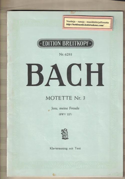 Motette Nr. 3 Jesu, meine Freude (Klavierauszug mit Text SATB) - Bach J.S. | Nettinuotti | Osta Antikvaarista - Kirjakauppa verkossa