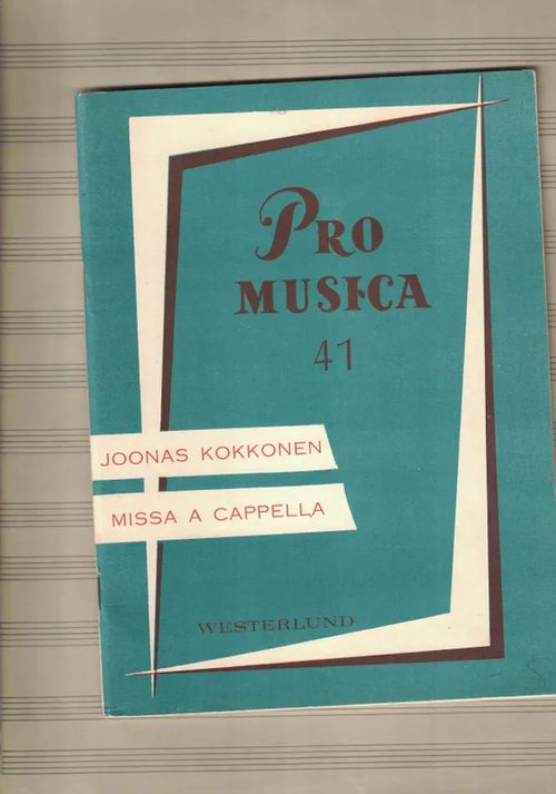 Missa a cappella, Pro Musica 41 - Kokkonen Joonas | Nettinuotti | Osta Antikvaarista - Kirjakauppa verkossa