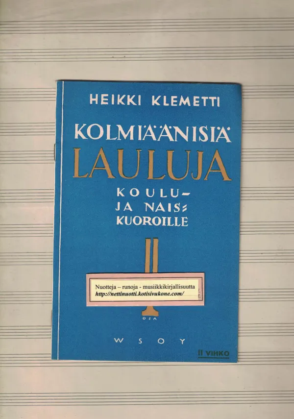 Kolmiäänisiä Lauluja koulu- ja naiskuoroille II vihko - Klemetti Heikki | Nettinuotti | Osta Antikvaarista - Kirjakauppa verkossa