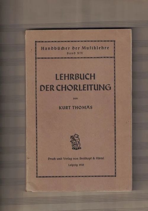 Lehrbuch der Chorleitung - handbuch der Musiklehre Band XIV - Thomas Kurt | Nettinuotti | Osta Antikvaarista - Kirjakauppa verkossa