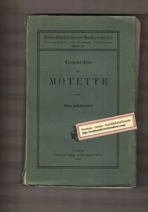 Geschichte der Motette - Kleine Handbücher der Musikgeschichte, Band II - Leichtentritt Hugo | Nettinuotti | Osta Antikvaarista - Kirjakauppa verkossa