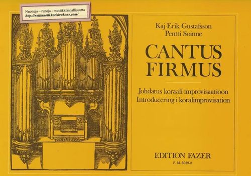 Cantus Firmus Johadatus koraali-improvisaatioon - Gustafsson Kaj-Erik - Soinne Pentti | Nettinuotti | Osta Antikvaarista - Kirjakauppa verkossa