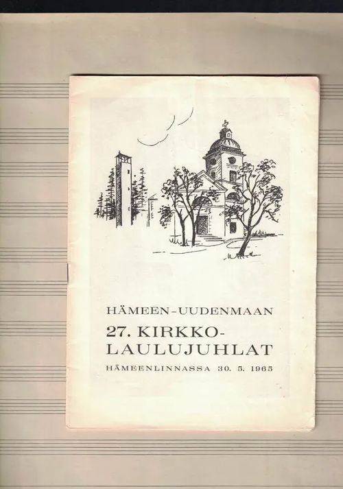 Hämeen-Uudenmaan 27. Kirkkolaulujuhlat Hämeenlinnassa 30.5. 1965 | Nettinuotti | Osta Antikvaarista - Kirjakauppa verkossa