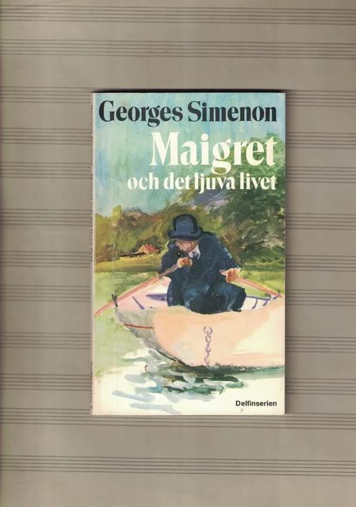 Maigret och det ljuva livet - Simenon Georges | Nettinuotti | Osta Antikvaarista - Kirjakauppa verkossa