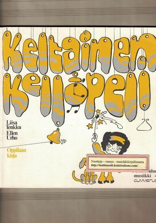 Keltainen kellopeli (Peruskoulun musiikki 4) - Tenkku Liisa, Urho Ellen | Nettinuotti | Osta Antikvaarista - Kirjakauppa verkossa