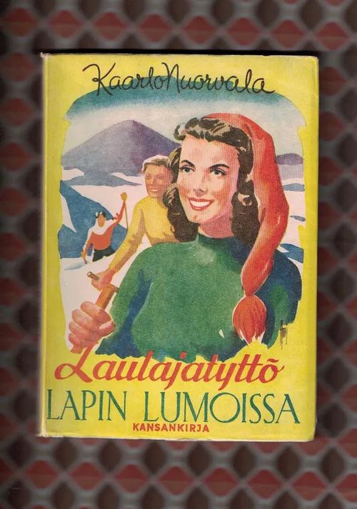 Laulajatyttö Lapin lumoissa: Tyttöromaani - Nuorvala Kaarlo | Nettinuotti | Osta Antikvaarista - Kirjakauppa verkossa