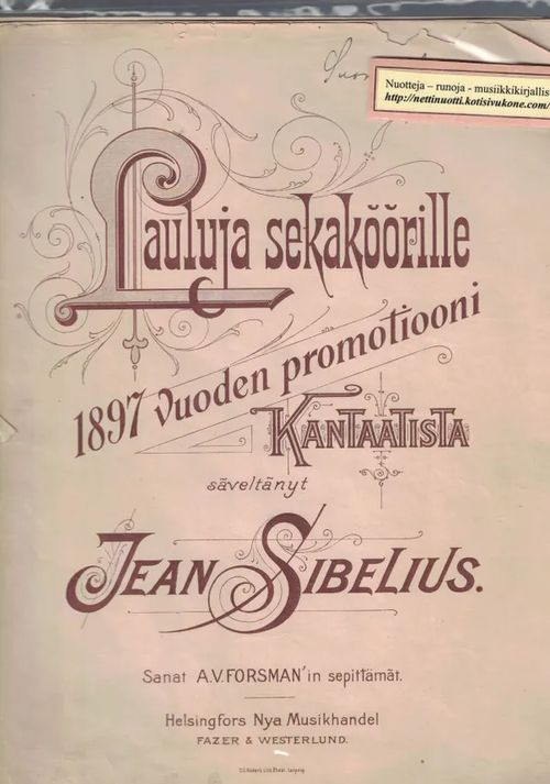 Lauluja sekaköörille 1897 Vuoden promotiooni Kantaatista, Sanat A.V. Forman'in sepittämät - Sibelius Jean | Nettinuotti | Osta Antikvaarista - Kirjakauppa verkossa