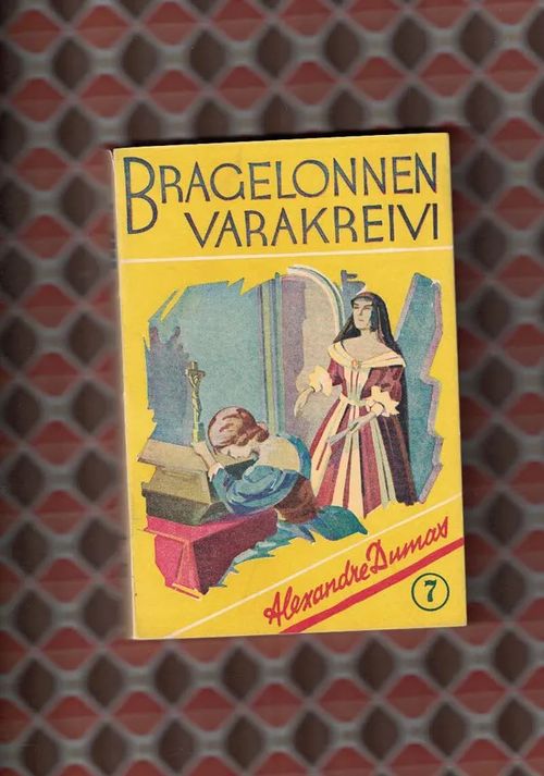 Bragelonnen Varakreivi 7 - Dumas Alexandre | Nettinuotti | Osta Antikvaarista - Kirjakauppa verkossa