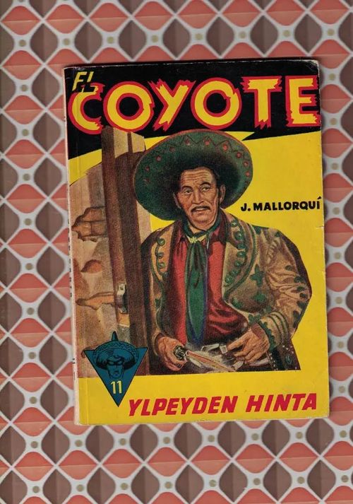 El Coyote 11 - Ylpeyden hinta - Mallorqui J. | Nettinuotti | Osta Antikvaarista - Kirjakauppa verkossa
