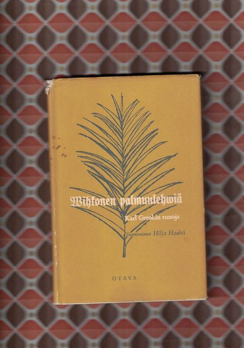 Wihkonen palmunlehwiä. Karl Gerokin runoja, Lahjasigneerattu, Hilja Haahti - Gerok Karl (Haahti Hilja suom) | Nettinuotti | Osta Antikvaarista - Kirjakauppa verkossa