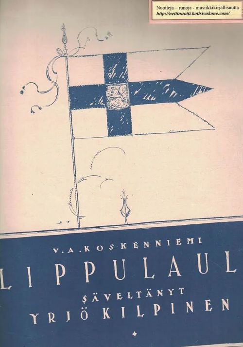 Lippulaulu - Kilpinen Yrjö (V.A. Koskenniemi) | Nettinuotti | Osta Antikvaarista - Kirjakauppa verkossa