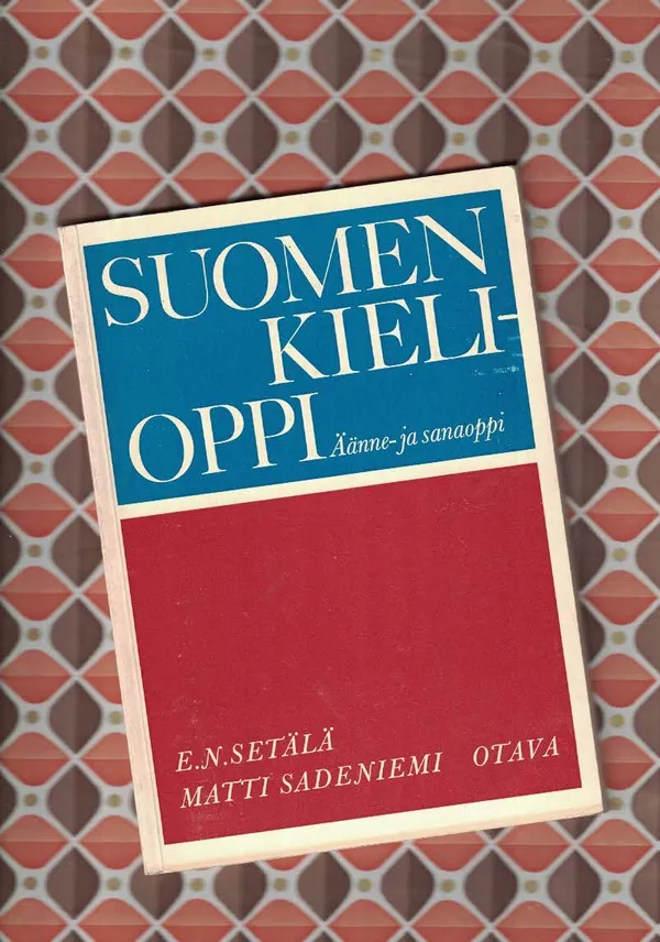 Suomen kielioppi - Äänne- ja sanaoppi - Setälä E. N. - Sadeniemi Matti | Nettinuotti | Osta Antikvaarista - Kirjakauppa verkossa