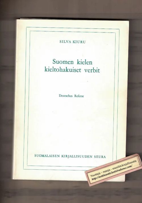 Suomen kielen kieltohakuiset verbit. Murreaineistoon perustuva  syntaktis-semanttinen tutkimus - Kiuru, Silva | Nettinuotti | Osta  Antikvaarista -