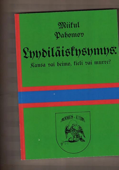 Lyydiläiskysymys: Kansa vai heimo, kieli vai murre? - Pahomov Miikul (Sign.) | Nettinuotti | Osta Antikvaarista - Kirjakauppa verkossa