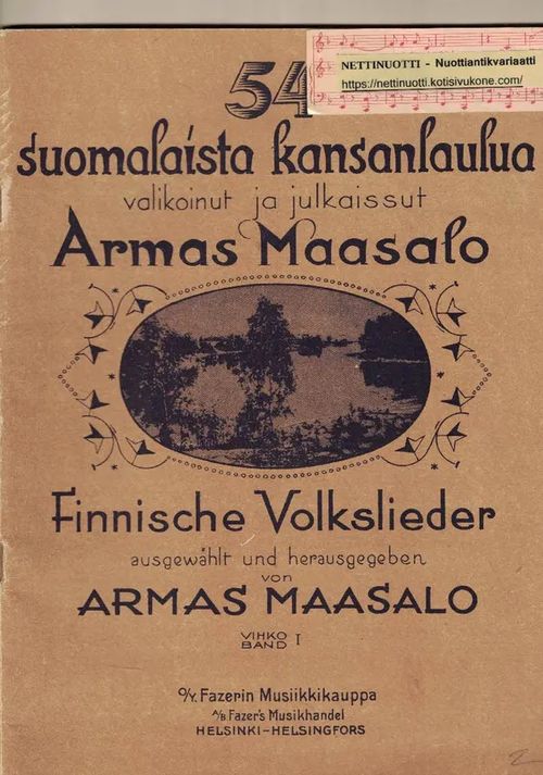 54 suomalaista kansanlaulua valikoinut ja julkaissut Armas Maasalo, Vihko I - Maasalo Armas | Nettinuotti | Osta Antikvaarista - Kirjakauppa verkossa