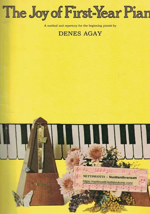 The Joy of First-Year Piano A method and repertory for the beginning pianist - Agay Denes | Nettinuotti | Osta Antikvaarista - Kirjakauppa verkossa