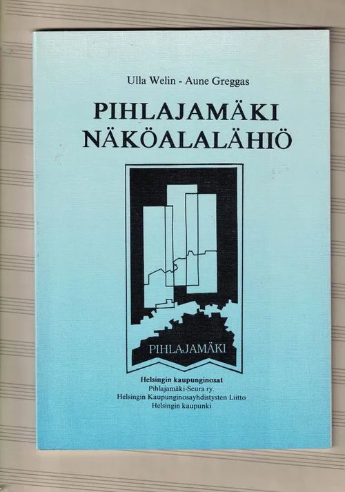 Pihlajamäki - Näköalalähiö - Welin Ulla - Greggas Aune | Nettinuotti | Osta Antikvaarista - Kirjakauppa verkossa