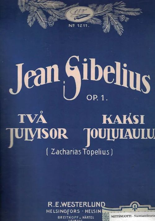 Två julvisor - Kaksi joululaulua, Op. 1 - Sibelius Jean (Zacharias Topelius) | Nettinuotti | Osta Antikvaarista - Kirjakauppa verkossa