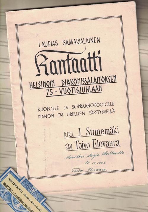 Laupias samarialainen, Kantaatti Helsingin Diakonissalaitoksen 75-vuotisjuhlaan kuorolle ja sopraano-soololle pianon tai urkujen säestyksellä - Elovaara Toivo (Sign.) - J. Sinnemäki | Nettinuotti | Osta Antikvaarista - Kirjakauppa verkossa